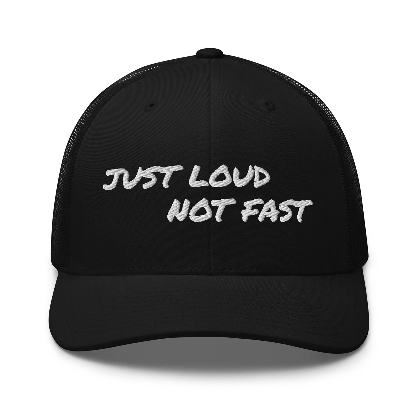 Just loud not fast Trucker Cap