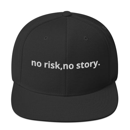 no risk,no story. Snapback Hat