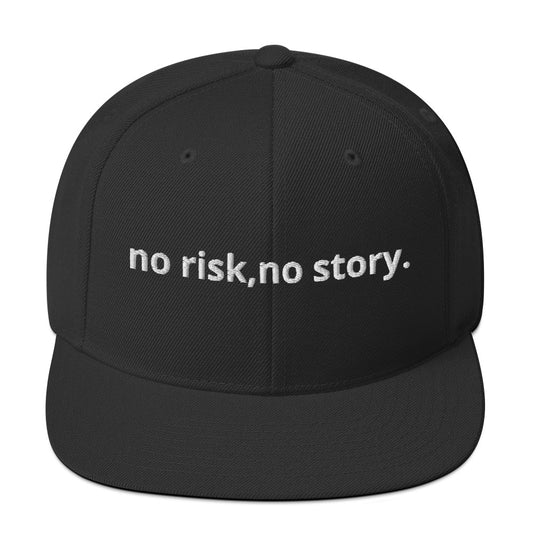 no risk,no story. Snapback Hat