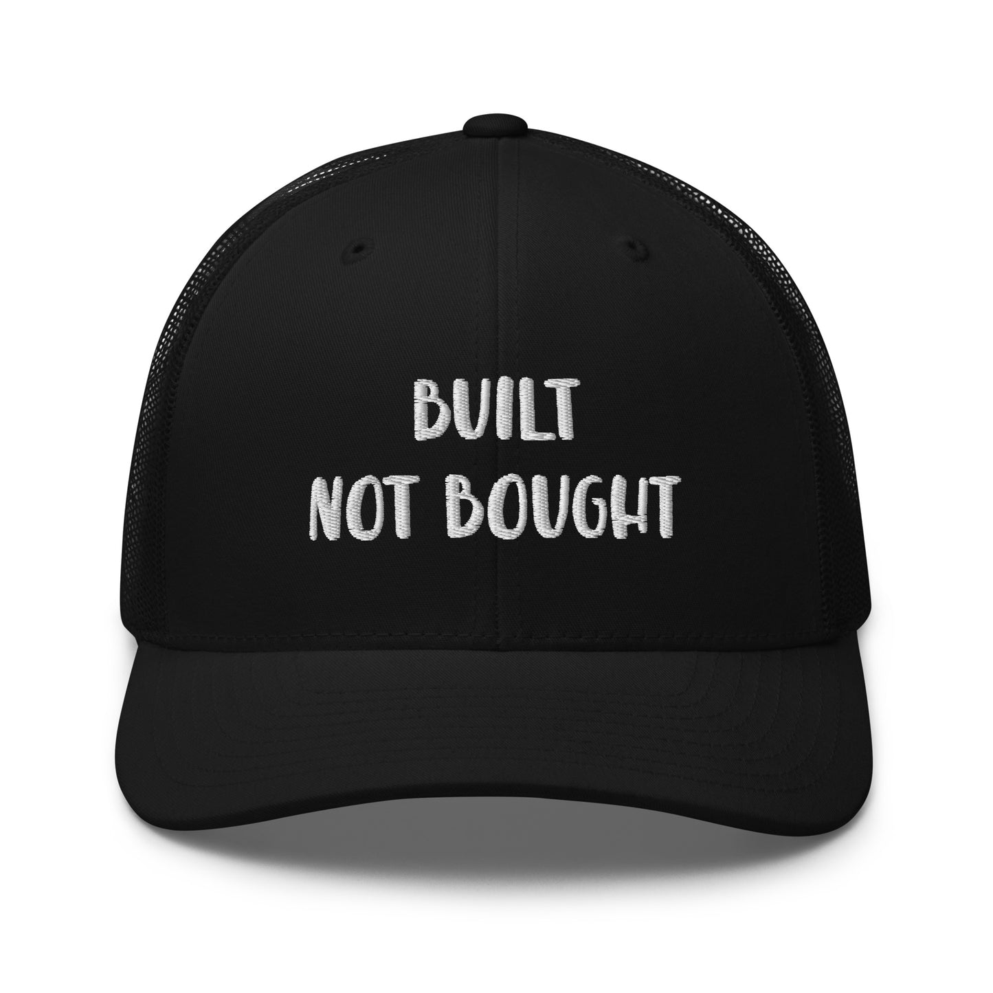 Built not bought Trucker Cap